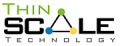 ThinScale Technology ThinScale Technology